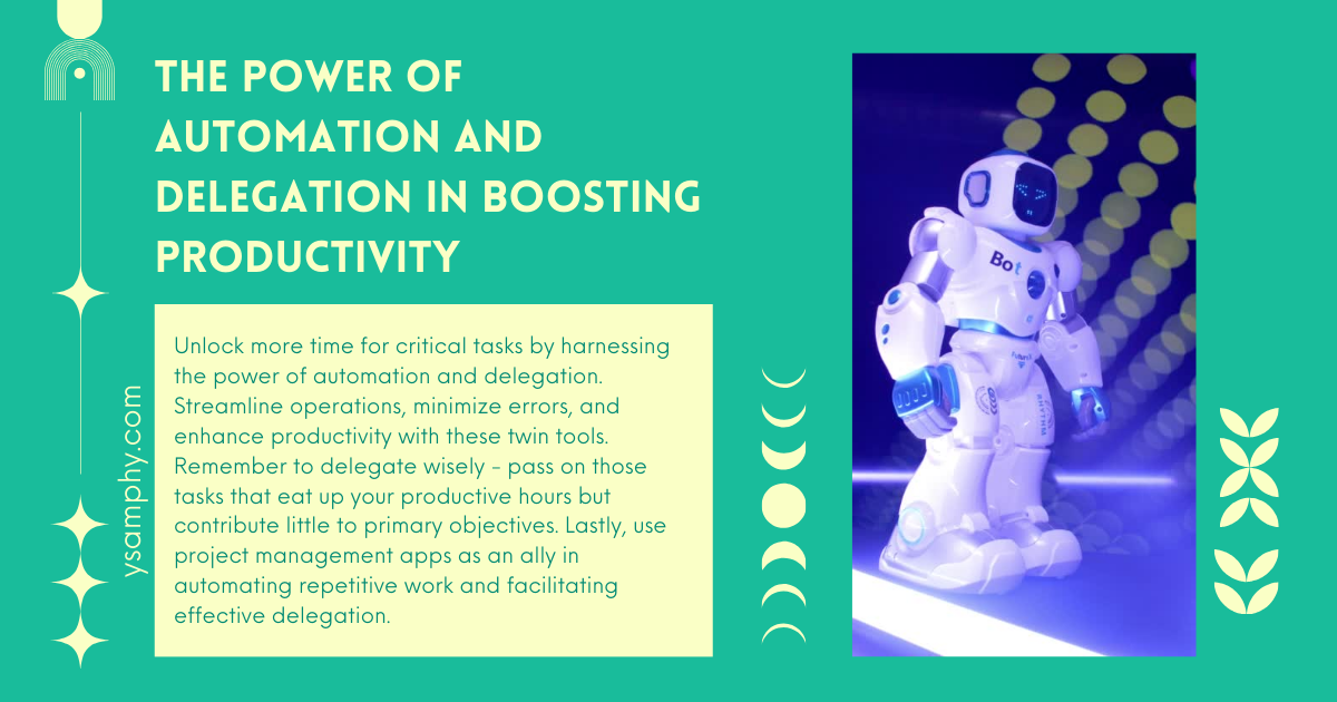 The Power Of Automation And Delegation In Boosting Productivity The Power of Automation and Delegation in Boosting Productivity