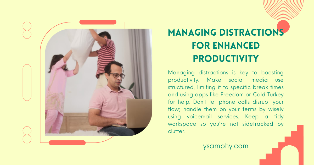 Managing Distractions For Enhanced Productivity Managing Distractions for Enhanced Productivity