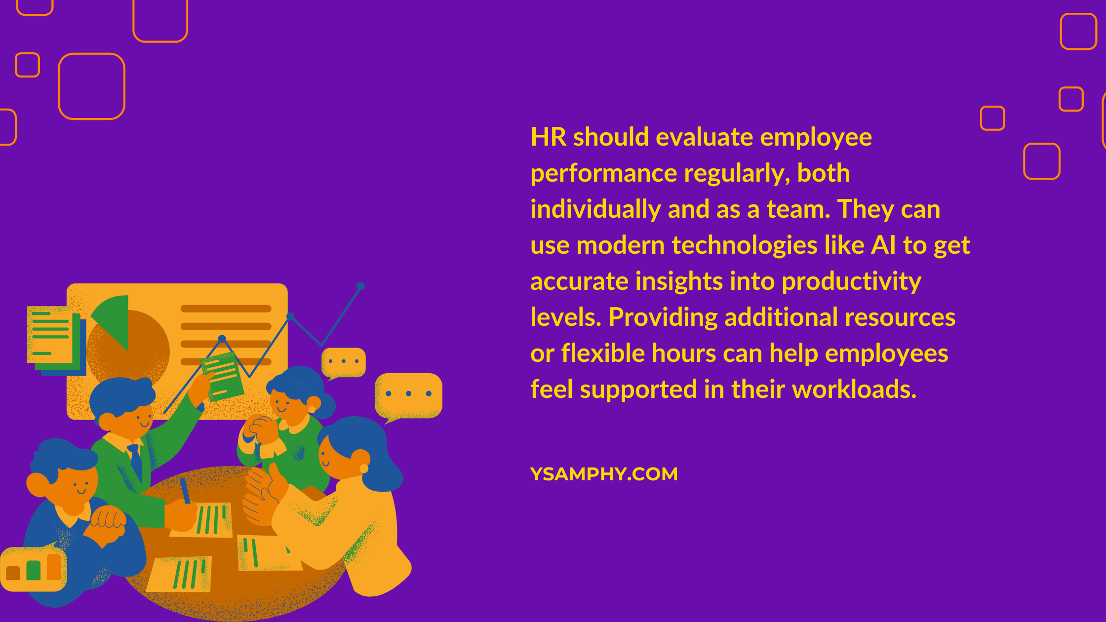 monitor progress HR should monitor progress for better productivity.