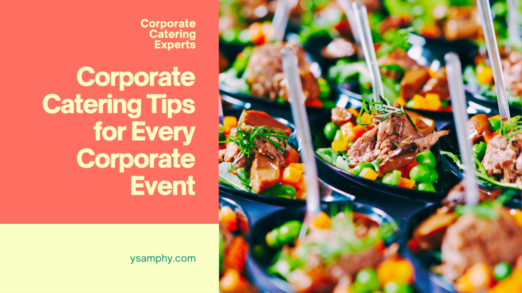 Corporate Catering Tips: From Boardroom Meetings To Gala Dinners 1 Corporate Catering Tips From Boardroom Meetings to Gala Dinners