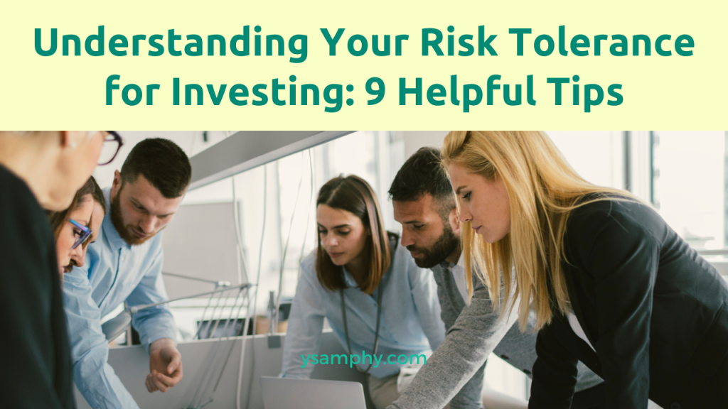 9 Tips To Help You Determine Your Risk Tolerance For Investing 13 Understanding Your Risk Tolerance for Investing_ 9 Helpful Tips