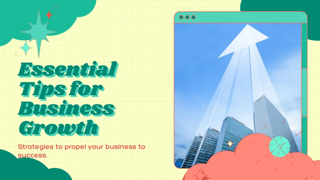Say Goodbye To Stagnation: 7 Must-Know Tips For Business Growth 13 7 Must-Know Tips for Business Growth