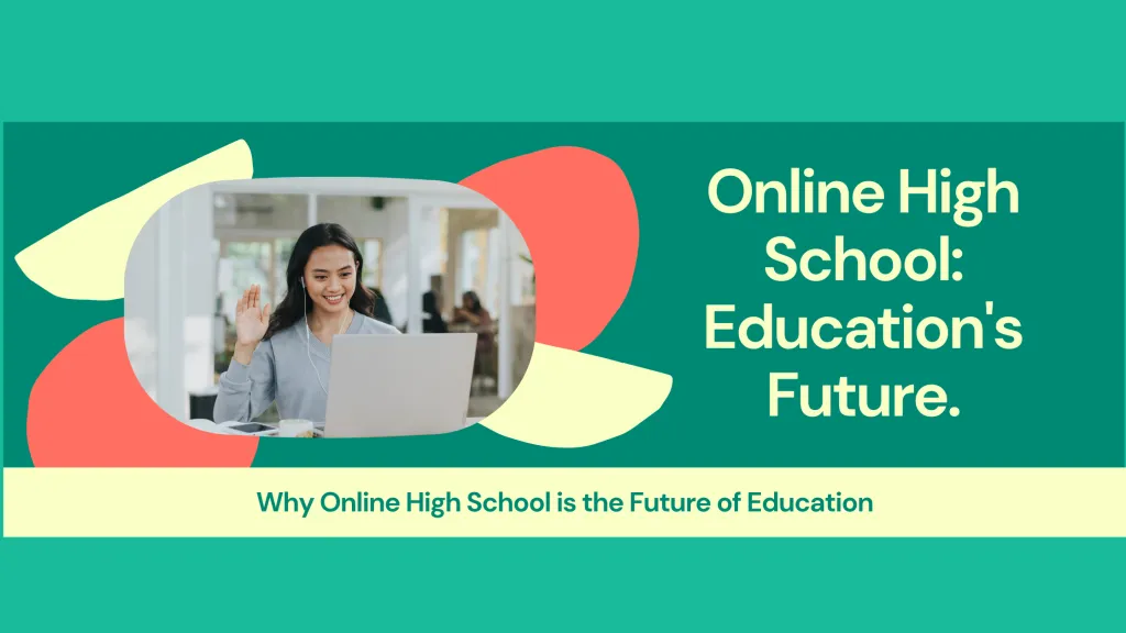 Why Online High School Is The Future Of Education 15 Why Online High School is the Future of Education